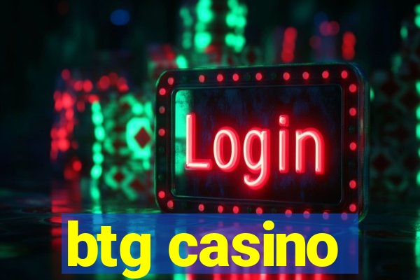 btg casino